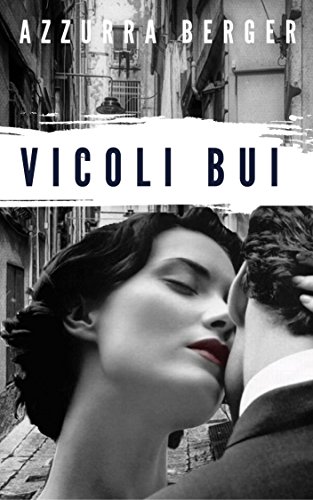 Azzurra Berger - Vicoli bui (2018)
