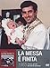 La Messa E' Finita