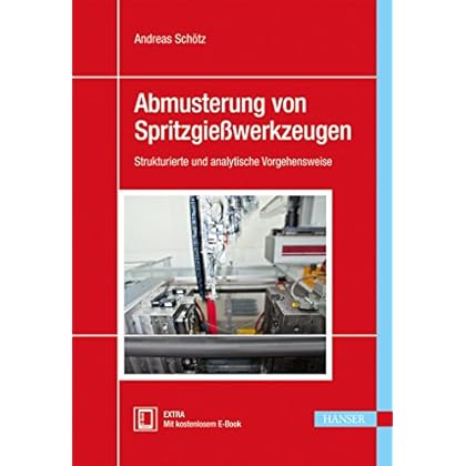 [PDF] Download Abmusterung von Spritzgießwerkzeugen: Strukturierte und analytische Vorgehensweise Kostenlos