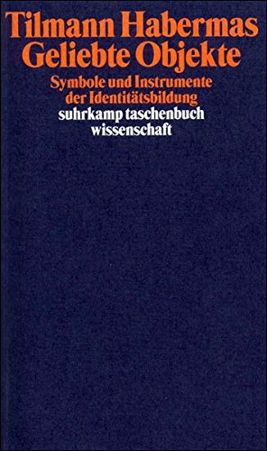 Download Geliebte Objekte: Symbole und Instrumente der Identitätsbildung (suhrkamp taschenbuch wissenschaft) Download Geliebte Objekte: Symbole und Instrumente der Identitätsbildung (suhrkamp taschenbuch wissenschaft)