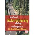 Motorradtraining alle Tage: Das Übungsbuch zu »Die obere Hälfte des Motorrads«