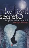 Twilight secret : Le phénomène de A à Z