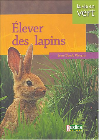 couverture de : &eacute;lever des lapins