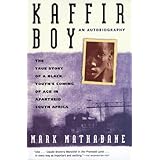 Kaffir Boy: The True Story of a Black Youth's Coming of Age in Apartheid South Africa
