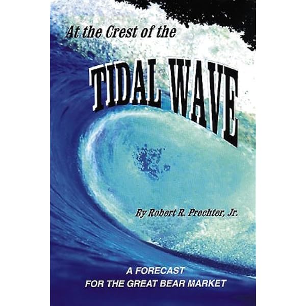 Buy At the Crest of the Tidal Wave: A Forecast for the Great ...