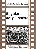 Image de El guión del guionista. El desarrollo del guión desde la idea al guión literario.
