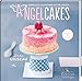 Angel Cakes - Himmlisch leicht und luftig locker by 