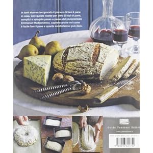 Come si fa il pane. Ricette passo a passo per pane e dolci da forno
