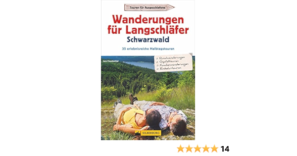 Wanderfuhrer Fur Langschlafer Im Schwarzwald 35 Erlebnisreiche Halbtagstouren Rund Um Freiburg Vom Feldberg Bis Baden Baden Mit Wanderkarten Zu Jeder Tour Amazon De Freudenthal Lars Bucher