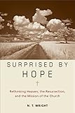 Image de Surprised by Hope: Rethinking Heaven, the Resurrection, and the Mission of the Church