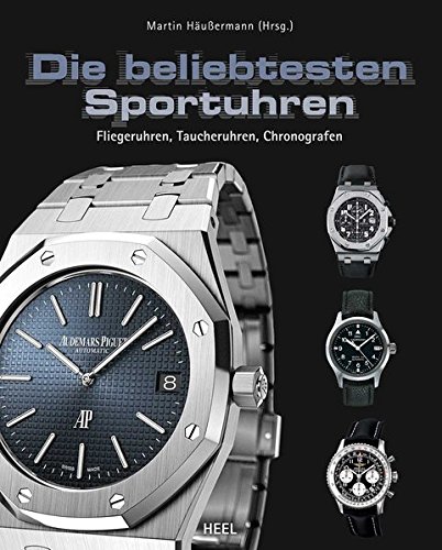 Download Die beliebtesten Sportuhren: Fliegeruhren, Taucheruhren, Chronografen Download Die beliebtesten Sportuhren: Fliegeruhren, Taucheruhren, Chronografen