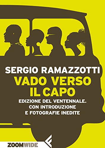 Vado verso il Capo: Edizione del ventennale. Con introduzione e fotografie inedite (Italian Edition) Vado verso il Capo: Edizione del ventennale. Con introduzione e fotografie inedite (Italian Edition)