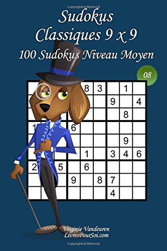 Sudokus Classiques 9 x 9 - Niveau Moyen - N°8: 100 Sudokus Moyens – Format facile à emporter et à utiliser (15 x 23 cm) gratuit