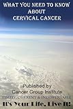 Image de What You Need to Know About Cervical Cancer - It's Your Life, Live It! (English Edition)
