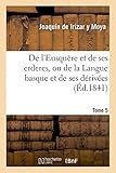 Image de De l'Eusquère et de ses erderes, ou de la Langue basque et de ses dérivées Tome 5