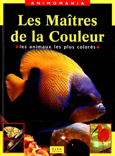 LES MAITRES DE LA COULEUR. Les animaux les plus colorés gratuit LES MAITRES DE LA COULEUR. Les animaux les plus colorés gratuit