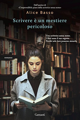 Scrivere è un mestiere pericoloso di [Basso, Alice]