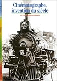Cinématographe, invention du siècle