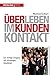 Überleben im Kundenkontakt: Der richtige Umgang mit schwierigen Situationen by 