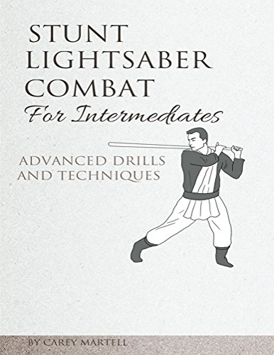 Stunt Lightsaber Combat for Intermediates: Advanced Drills and Techniques (English Edition)