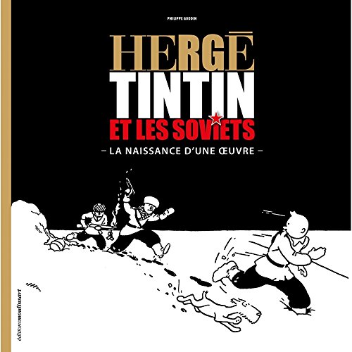 Book's Cover of Moulinsart Hergé Tintin et les soviets La naissance dune œuvre 24357 2016