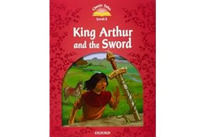 Classic Tales Second Edition: Level 2: King Arthur and the Sword CD-Rom and Audio Pack