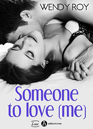 Someone to Love (me): Youâ¦ after me par [Roy, Wendy ]