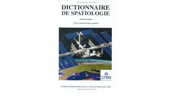 Amazon Fr Dictionnaire De Spatiologie Francais Anglais Cnes Livres