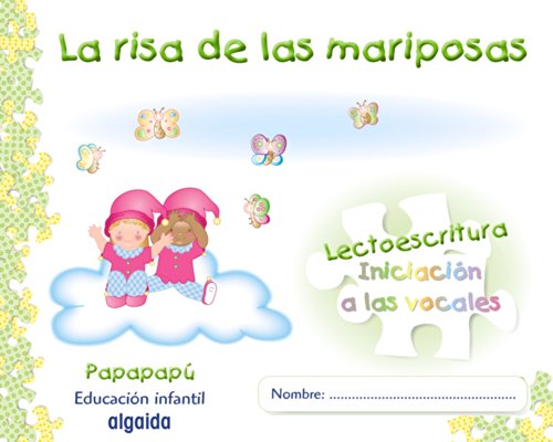 La risa de las mariposas (Papapapú): Cuaderno de lectoescritura 1 Iniciación a las Vocales Pauta Papa