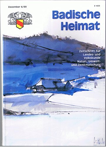 Badische Heimat - Zeitschrift für Landes- und Volkskunde, Natur, Umwelt- und Denkmalschutz Heft 4/99