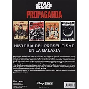 Star Wars : propaganda : historia del proselitismo en la galaxia