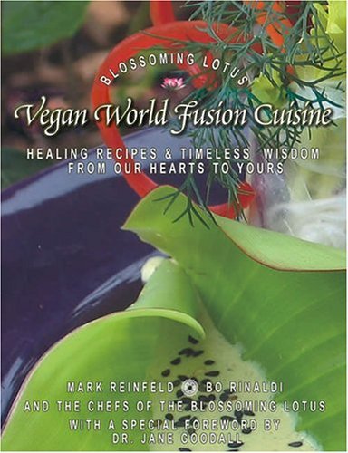 Download Vegan World Fusion Cuisine: The Cookbook and Wisdom Work from the Chefs of the Blossoming Lotus Restaurant With a Special Foreword by Dr. Jane Goodall by Mark Reinfeld (2004-06-02) Download Vegan World Fusion Cuisine: The Cookbook and Wisdom Work from the Chefs of the Blossoming Lotus Restaurant With a Special Foreword by Dr. Jane Goodall by Mark Reinfeld (2004-06-02)