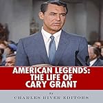 American Legends: The Life of Cary Grant