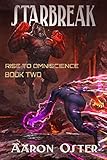 Starbreak (Rise to Omniscience, Band 2) by Aaron Oster, Richard Sashigane