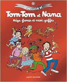Le Meilleur De Tom Tom Et Nana Tome 1 Mega Farces Et Mini Gaffes Amazon Fr Reberg Evelyne Chaurand Remy Despres Bernadette Cohen Jacqueline Pechard Virginie Livres