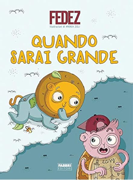 Amazon It Quando Sarai Grande Ediz A Colori Fedez Zoli A Libri