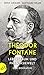 Theodor Fontane. Lebensraum und Phantasiewelt: Eine Biographie by 
