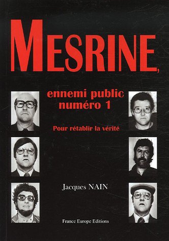 Mesrine, ennemi public numéro 1 : Pour la rétablir la vérité Mesrine, ennemi public numéro 1 : Pour la rétablir la vérité