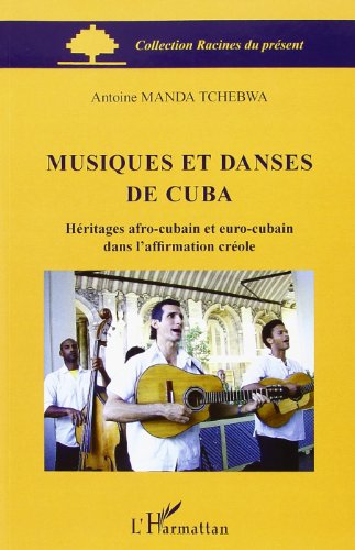 Download Musiques et Danses de Cuba Heritages Afro Cubain et Euro Cubain Dans l'Affirmation Creole Download Musiques et Danses de Cuba Heritages Afro Cubain et Euro Cubain Dans l'Affirmation Creole