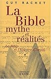 La Bible, mythe et réalités : La Bible et l'histoire d'Israël