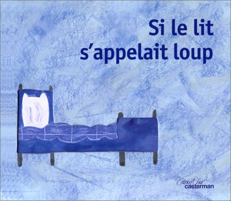 Si le lit s'appelait loup