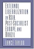Image de External Liberalization in Asia, Post-Socialist Europe, and Brazil