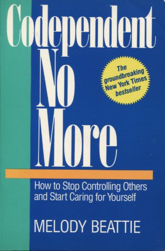 Codependent No More: How to Stop Controlling Others and Start Caring for Yourself livre