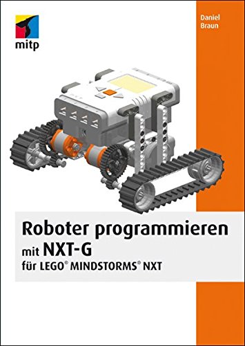Roboter programmieren mit NXT-G für LEGO® MINDSTORMS® NXT (mitp Professional)