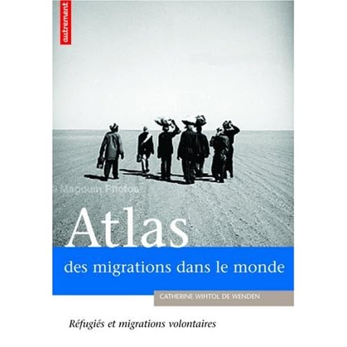 Atlas des migrations dans le monde : Réfugiés ou migrants volontaires