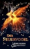 Bücher Neuerscheinungen 2022 - Der Feuervogel (Märchenhaft 1) von Kaye Alden