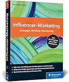 Influencer-Marketing: Strategie, Briefing, Monitoring. Inkl. Best Practices aus echten Kampagnen sowie Tipps zu rechtlichen Fragen by Sven-Oliver Funke