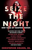 Image de Seize the Night: New Tales of Vampiric Terror (English Edition)