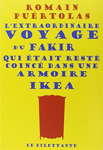 Télécharger L'extraordinaire voyage du fakir qui était resté coincé dans une armoire Ikea PDF Ebook En Ligne Télécharger L'extraordinaire voyage du fakir qui était resté coincé dans une armoire Ikea PDF Ebook En Ligne
