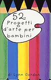 Image de 52 progetti d'arte per bambini. Carte